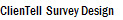 ClienTell  Survey Design