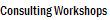 Consulting Workshops