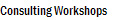 Consulting Workshops