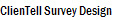 ClienTell Survey Design